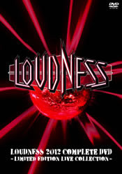 LOUDNESS 2012 Complete DVD ～Limited Edition Live Collection～